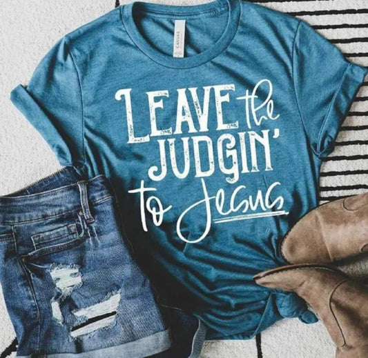 Leave the judgin’ to Jesus