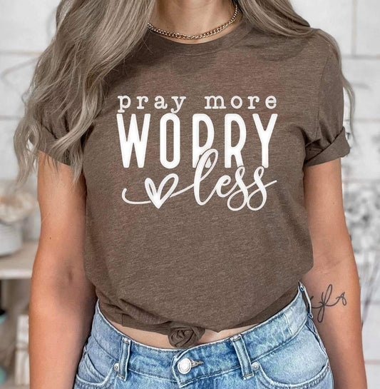 Pray more worry less